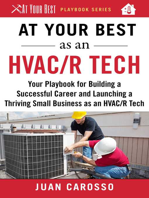 Title details for At Your Best as an HVAC/R Tech: Your Playbook for Building a Successful Career and Launching a Thriving Small Business as an HVAC/R Technician by Juan Carosso - Available